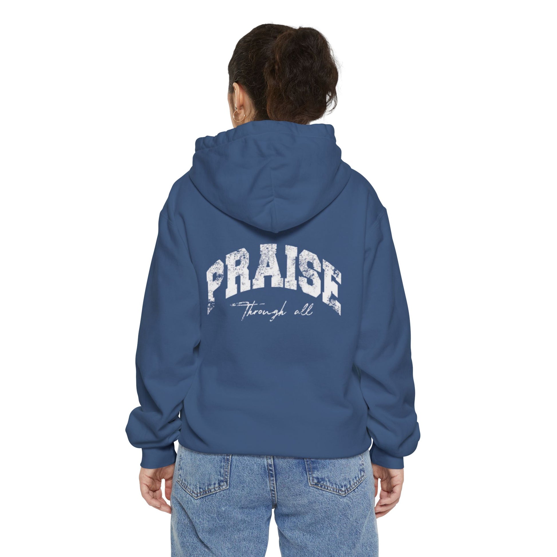 "Praise Through It All" hoodie