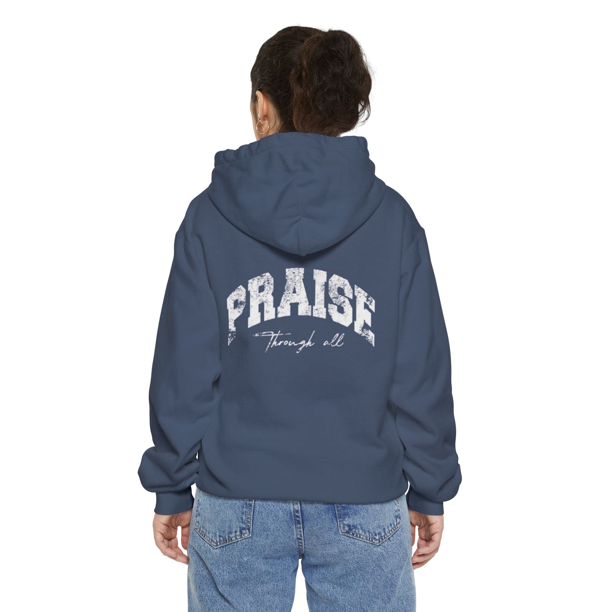 "Praise Through It All" hoodie